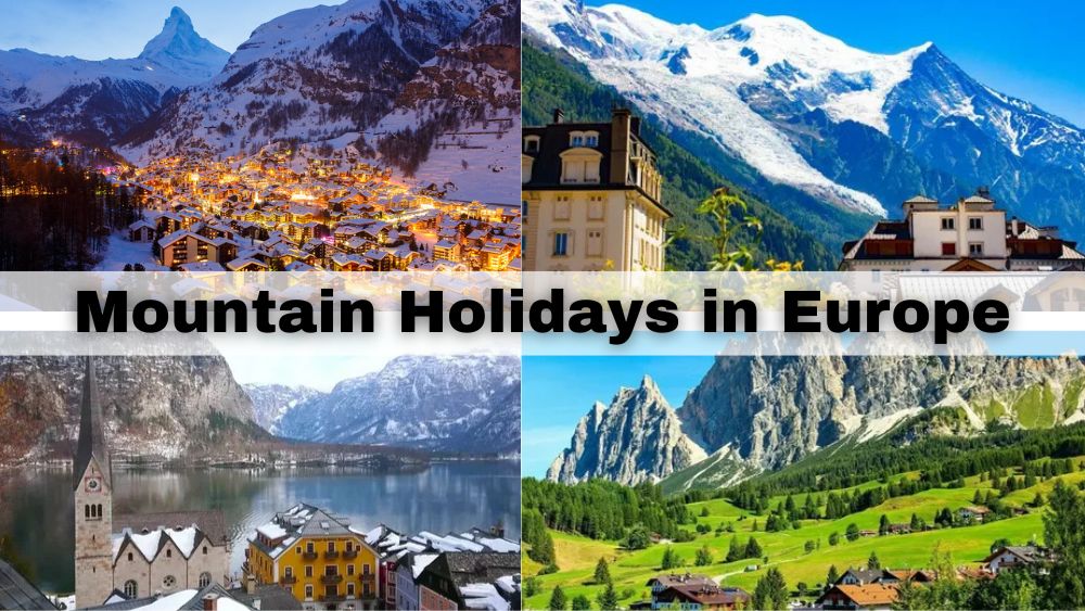 Mountain Holidays in Europe: Where to Breathe Easy & Hike Far